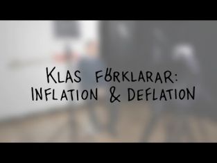 Klas förklarar inflation och deflation