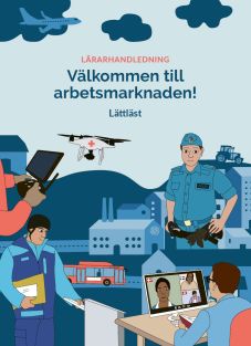 Välkommen till arbetsmarknaden Lättläst - lärarhandledning