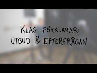 Klas förklarar utbud & efterfrågan