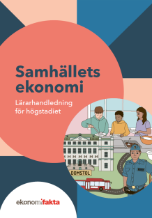 Samhällets ekonomi - lärarhandledning årskurs 7-9 
