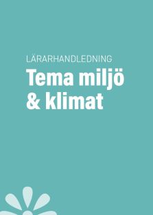 TEMA miljö & klimat – lärarhandledning PDF