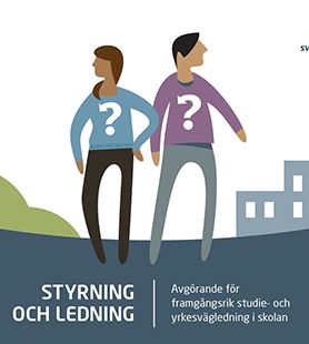 Styrning och ledning — Avgörande för framgångsrik studie- och yrkesvägledning i skolan 